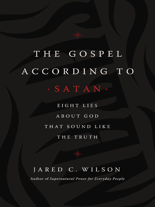 Title details for The Gospel According to Satan by Jared C. Wilson - Available